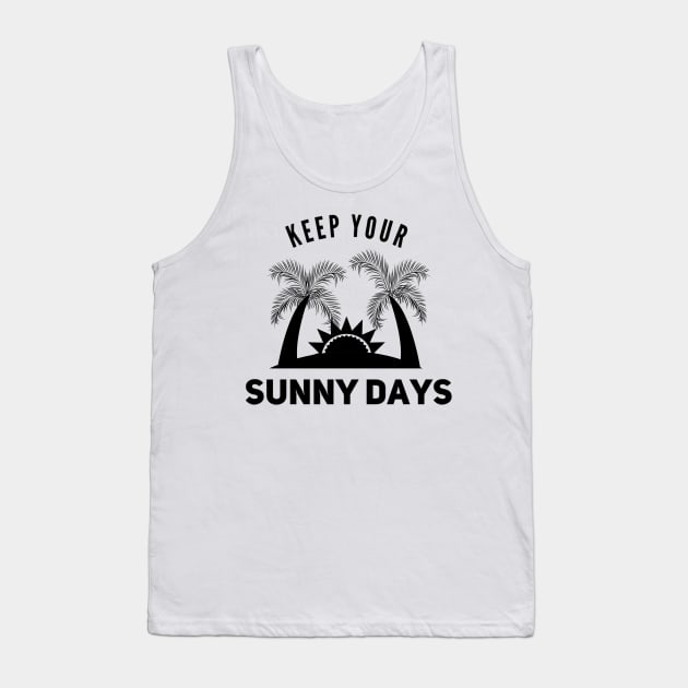 Keep your sunny days Tank Top by Spinkly